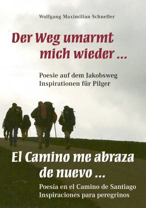 ISBN 9783959762717: Der Weg umarmt mich wieder ... - Poesie auf dem Jakobsweg – Inspirationen für Pilger