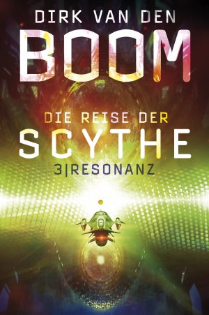 ISBN 9783959815314: Die Reise der Scythe 3 : Resonanz