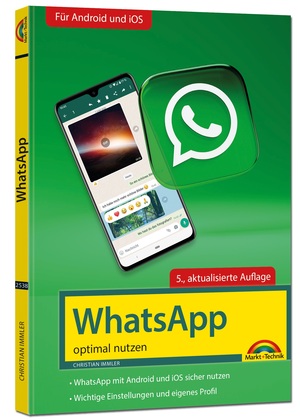 ISBN 9783959825382: WhatsApp - optimal nutzen - 5. Auflage - neueste Version 2023 mit allen Funktionen erklärt – - komplett in Farbe - Für Einsteiger und Fortgeschrittene - Für alle Android und iOS Geräte