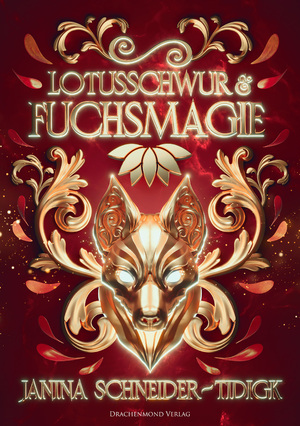 ISBN 9783959918220: Lotusschwur & Fuchsmagie | Janina Schneider-Tidigk | Taschenbuch | 342 S. | Deutsch | 2023 | Drachenmond-Verlag | EAN 9783959918220