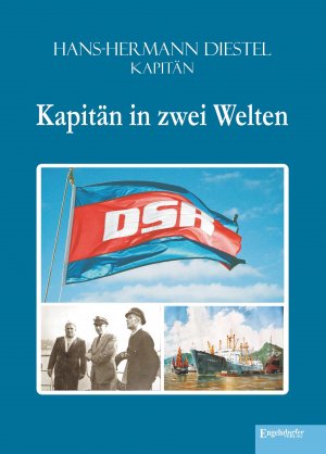 neues Buch – Hans-Hermann Diestel – Kapitän in zwei Welten