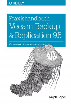 ISBN 9783960090823: Praxishandbuch Veeam Backup & Replication 9.5 - für VMware und Microsoft Hyper-V