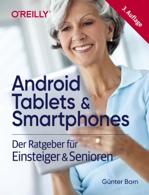 ISBN 9783960091141: Android Tablets & Smartphones - Der Ratgeber für Einsteiger & Senioren