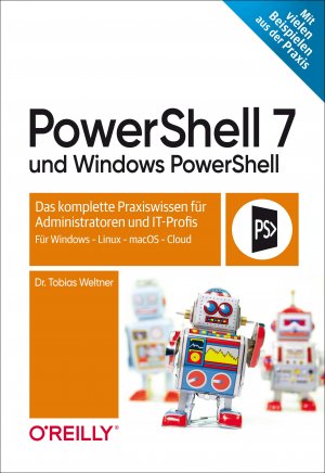 ISBN 9783960091639: PowerShell 7 und Windows PowerShell - das komplette Praxiswissen für Administratoren und IT-Profis