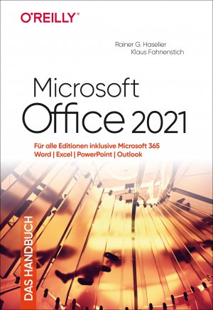 ISBN 9783960091813: Microsoft Office 2021 – Das Handbuch - Für alle Editionen inklusive Office 365 – Word, Excel, PowerPoint, Outlook