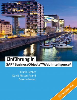 ISBN 9783960120629: Einführung in SAP BusinessObjects Web Intelligence | Für Version 4.x | Cosmin Novac (u. a.) | Taschenbuch | 246 S. | Deutsch | 2019 | Espresso Tutorials GmbH | EAN 9783960120629