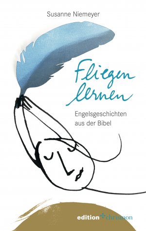 ISBN 9783960381556: Fliegen lernen – Engelsgeschichten aus der Bibel