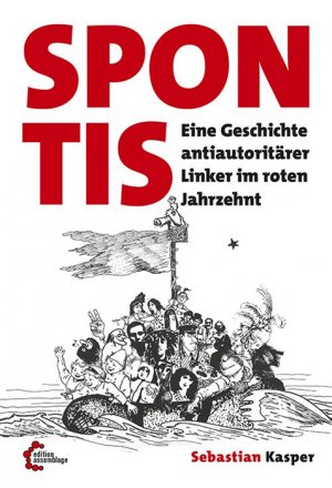 ISBN 9783960420491: Spontis – Eine Geschichte antiautoritärer Linker im roten Jahrzehnt