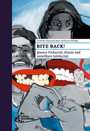 ISBN 9783960421238: Bite back! – Queere Prekarität, Klasse und unteilbare Solidarität