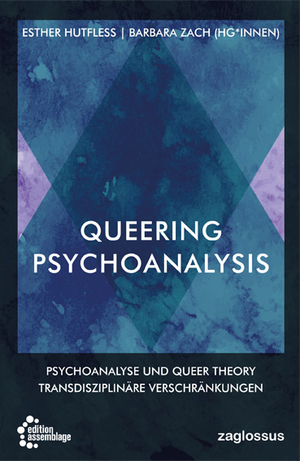 neues Buch – Zach, Barbara; Hutfless – Queering Psychoanalysis - Psychoanalyse und Queer Theory - Transdisziplinäre Verschränkungen