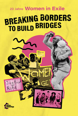 ISBN 9783960421825: [DE] Breaking Borders to Build Bridges - 20 Jahre Women in Exile