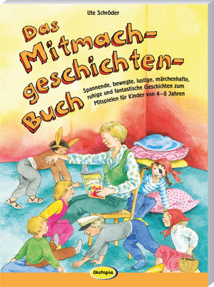 ISBN 9783960462859: Das Mitmachgeschichten-Buch | Spannende, bewegte, lustige, märchenhafte, ruhige und fantastische Geschichten zum Mitspielen für Kinder von 4-8 Jahren | Ute Schröder | Taschenbuch | 88 S. | Deutsch