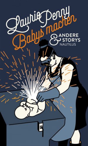 ISBN 9783960540007: Babys machen und andere Storys