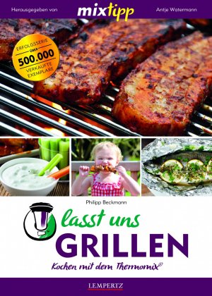 ISBN 9783960580898: mixtipp: Lasst uns grillen! – Kochen mit dem Thermomix®