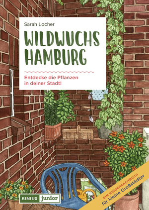 ISBN 9783960605683: Wildwuchs Hamburg – Entdecke die Pflanzen in deiner Stadt
