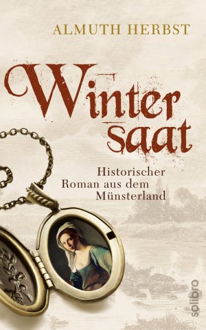 ISBN 9783960790273: Wintersaat | Historischer Roman aus dem Münsterland | Almuth Herbst | Taschenbuch | 884 S. | Deutsch | 2017 | Solibro Verlag | EAN 9783960790273