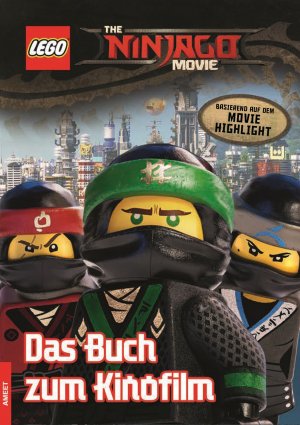 gebrauchtes Buch – The LEGO® NINJAGO® MOVIE™ Das Buch zum Kinofilm