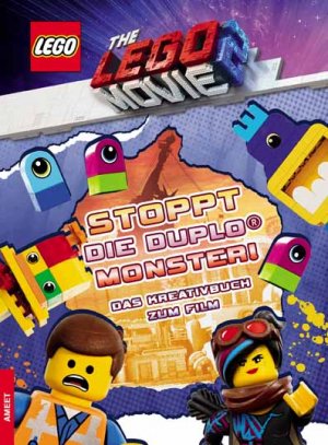 ISBN 9783960802587: LEGO® The LEGO Movie 2™ Stoppt die DUPLO® Monster! - Das Kreativbuch zum Film