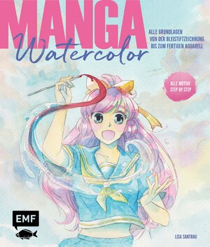 ISBN 9783960936664: Manga watercolor - alle Grundlagen von der Bleistiftzeichnung bis zum fertigen Aquarell