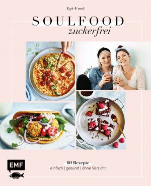 ISBN 9783960938712: Soulfood Zuckerfrei - Über 60 Rezepte: einfach – gesund – ohne Verzicht