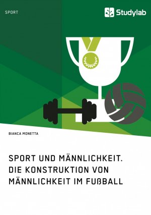 ISBN 9783960950059: Sport und Männlichkeit. Die Konstruktion von Männlichkeit im Fußball