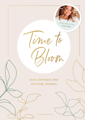 ISBN 9783960962021: Time to Bloom. Dein Happiness und Selfcare Journal von Alina Mour