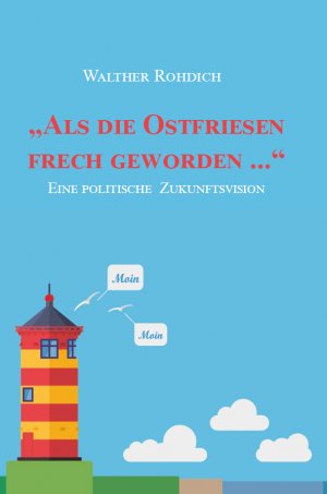 ISBN 9783961031719: „Als die Ostfriesen frech geworden ...“ - Eine politische Zukunftsvision