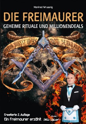 ISBN 9783961034451: Die Freimaurer – geheime Rituale und Millionendeals (zweite erweiterte Auflage) – Ein Freimaurer erzählt