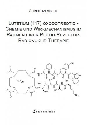 ISBN 9783961039777: Lutetium (117) oxodotreotid - Chemie und Wirkmechanismus im Rahmen einer Peptid-Rezeptor-Radionuklid-Therapie