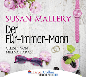 ISBN 9783961080151: Milena Karas liest Susan Mallery, Der Für-immer-Mann Hörbuch, 4 Audio CD´s