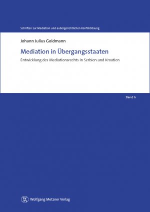 ISBN 9783961170029: Mediation in Übergangsstaaten – Entwicklung des Mediationsrechts in Serbien und Kroatien