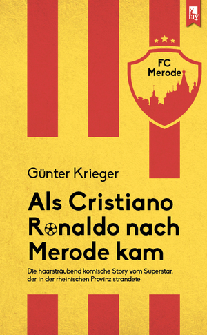 ISBN 9783961230839: Als Cristiano Ronaldo nach Merode kam: Die haarsträubend komische Story vom Superstar, der in der rheinischen Provinz strandete