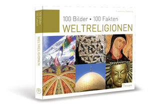 ISBN 9783961281435: Weltreligionen - 100 Bilder, 100 Fakten