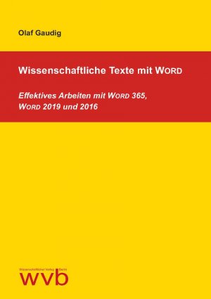 ISBN 9783961381692: Wissenschaftliche Texte mit WORD – Effektives Arbeiten mit WORD 365, WORD 2019 und 2016