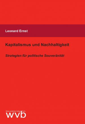 ISBN 9783961382163: Kapitalismus und Nachhaltigkeit - Strategien für politische Souveränität