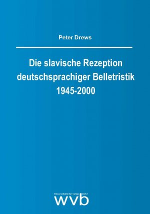 ISBN 9783961382279: Die slavische Rezeption deutschsprachiger Belletristik 1945-2000