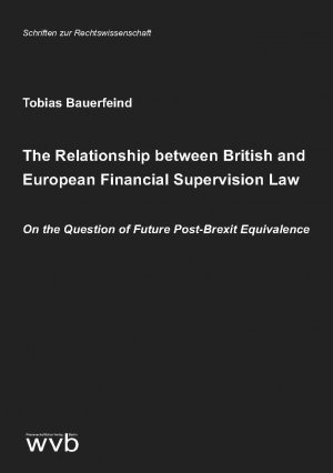 ISBN 9783961382545: The Relationship between British and European Financial Supervision Law - On the Question of Future Post-Brexit Equivalence