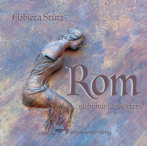 ISBN 9783961457755: Rom - nicht nur für Götter
