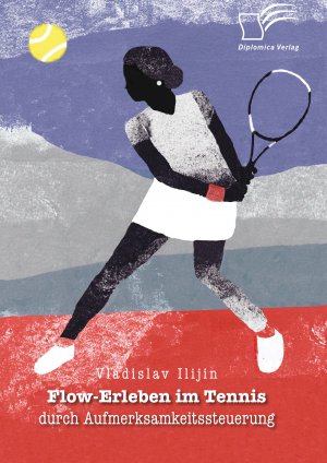 ISBN 9783961465767: Flow-Erleben im Tennis durch Aufmerksamkeitssteuerung