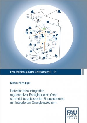 ISBN 9783961472581: Netzdienliche Integration regenerativer Energiequellen über stromrichtergekoppelte Einspeisenetze mit integrierten Energiespeichern