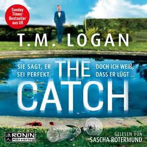 ISBN 9783961546848: The Catch - Sie sagt, er sei perfekt. Doch ich weiß, dass er lügt …