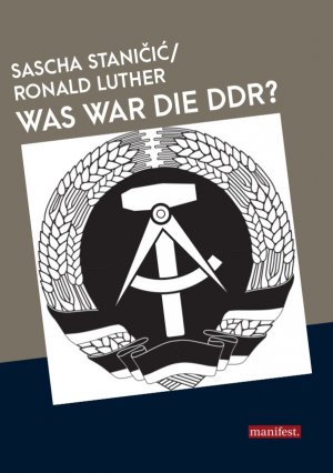 ISBN 9783961560394: Was war die DDR?