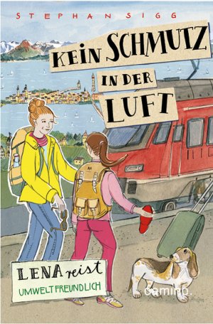 ISBN 9783961571376: Kein Schmutz in der Luft - Lena reist umweltbewußt - Bd. 3