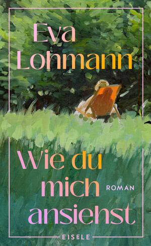 ISBN 9783961612505: Wie du mich ansiehst – Roman | »Ein Buch wie ein Gespräch mit der besten Freundin.« Süddeutsche Zeitung über "Das leise Platzen unserer Träume“