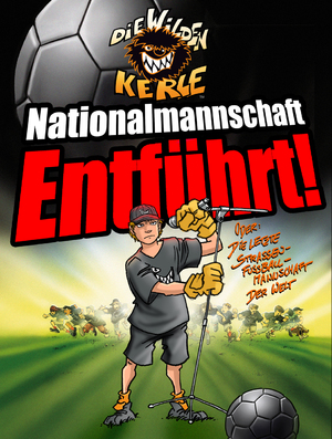 neues Buch – Joachim Masannek – Die Wilden Kerle - Nationalmannschaft entfuehrt!