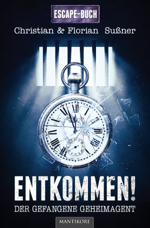 ISBN 9783961881192: Entkommen! Der gefangene Geheimagent / Sußner Christian (u. a.) / Taschenbuch / 80 S. / Deutsch / 2020 / Mantikore Verlag / EAN 9783961881192