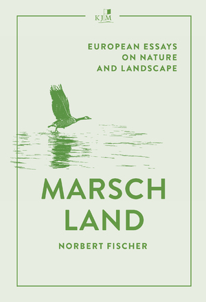 ISBN 9783961942466: Marschland – European Essays on Nature and Landscape