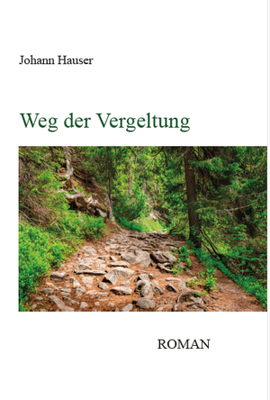 ISBN 9783962002732: Weg der Vergeltung - Hauser Johann