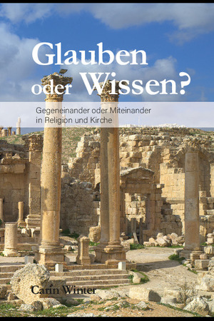 ISBN 9783962003692: Glauben oder Wissen? - Gegeneinander oder Miteinander in Kirche und Relgion