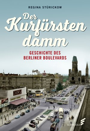 ISBN 9783962010652: Der Kurfürstendamm. Geschichte des Berliner Boulevards.